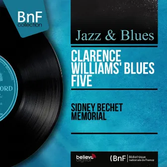 Sidney Bechet Memorial (Mono Version) by Clarence Williams' Blue Five