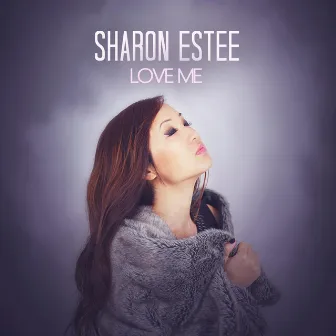 Love Me by Sharon Estee