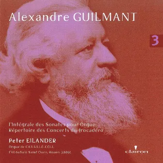 Alexandre Guilmant Vol. III by Peter Eilander