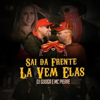 Sai da Frente Lá Vem Elas by Mc Pierre