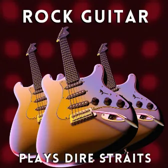 Rock Guitar Plays Dire Straits by Rock Affair