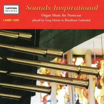 Sounds Inspirational - Organ Music for Pentecost by Greg Morris