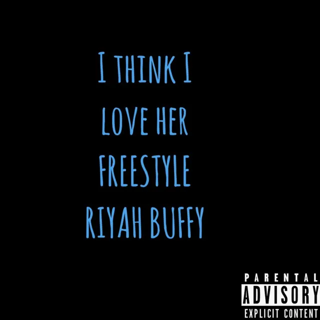 I Think I Love Her Freestyle