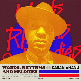 Words, Rhythms, and Melodies by Dasan Ahanu