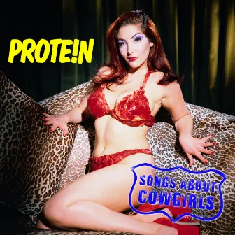 Songs About Cowgirls by Protein