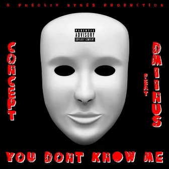 You Don't Know Me by Concept