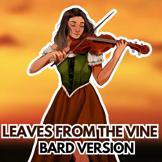 Leaves From The Vine (Bard Version)