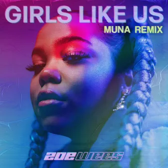 Girls Like Us (MUNA Remix) by Zoe Wees