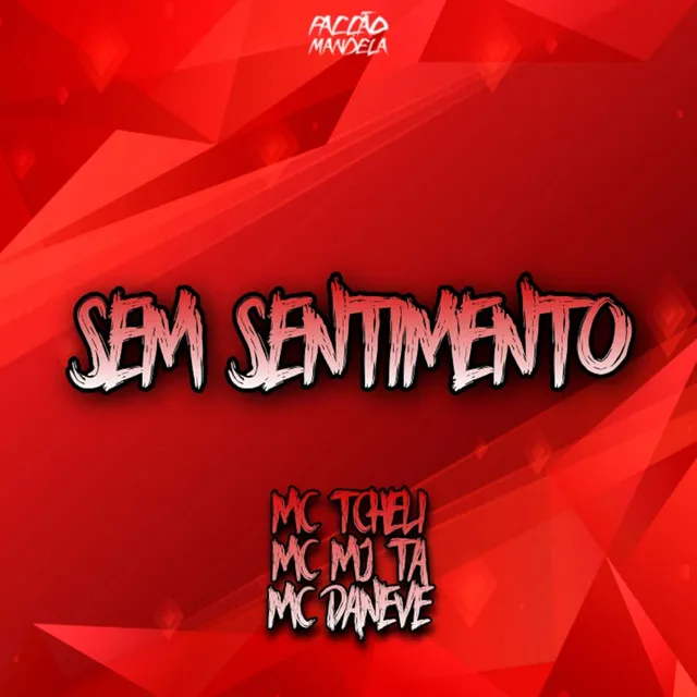 Sem Sentimento (feat. Mc Mj Ta & Mc Daneve)