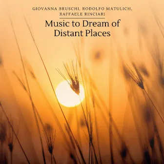 Music to Dream of Distant Places by Rodolfo Matulich