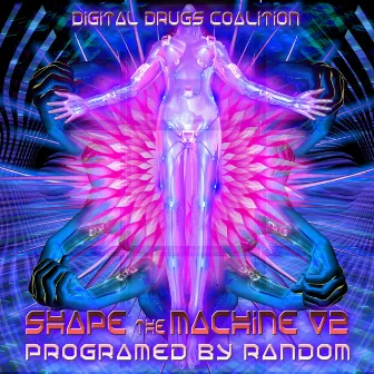 Shape the Machine, Vol. 2 Programed by Random - Best of Hi-tech Dark Psychedelic Goa Trance by Random