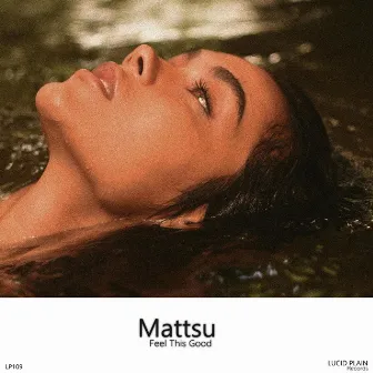 Feel This Good by Mattsu