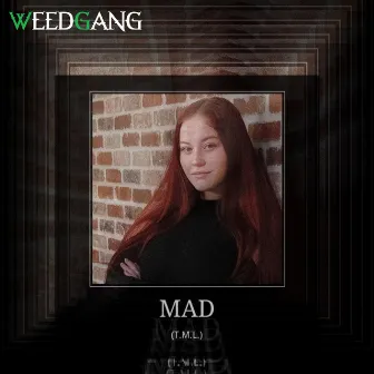 MAD by WEEDGANG