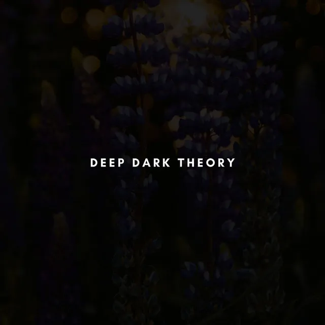 Deep Dark Theory - Original Mix