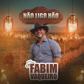 Não Ligo Não by Fabim Vaqueiro