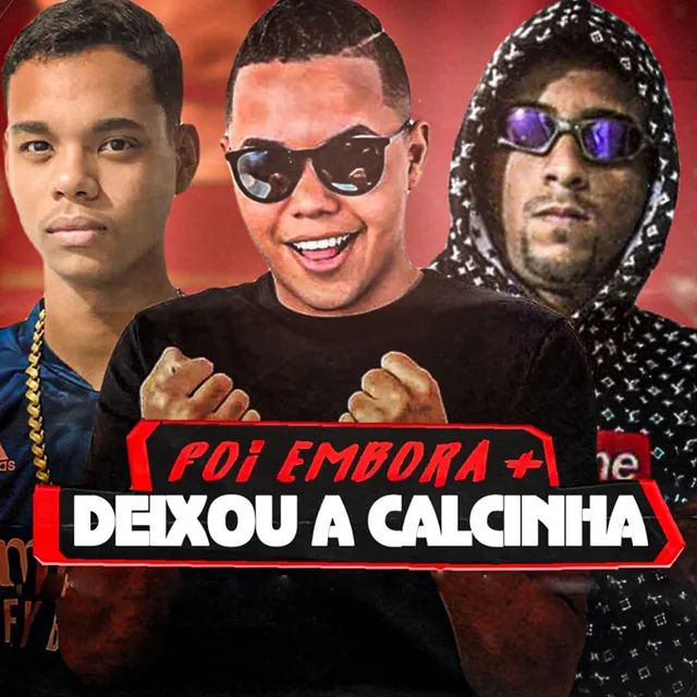 Foi Embora + Deixou a Calcinha