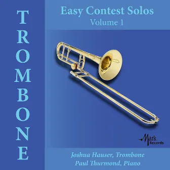 Easy Contest Solos, Vol. 1: Trombone by Joshua Hauser