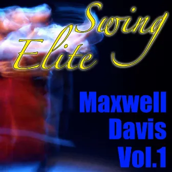 Swing Elite: Maxwell Davis, Vol.1 by Maxwell Davis