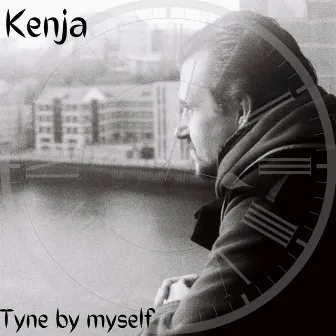 Tyne By Myself by Kenja