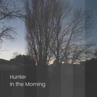 In the Morning by Hunter