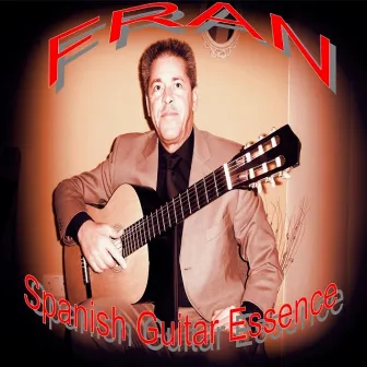 Spanish Guitar Essence by Fran