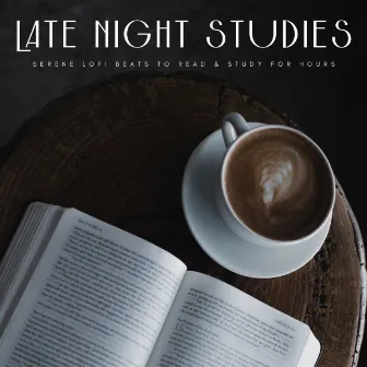 Late Night Studies: Serene Lofi Beats To Read & Study For Hours by Background Jazz Music