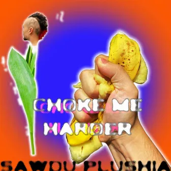 Choke Me Harder by Sawdu Plushia