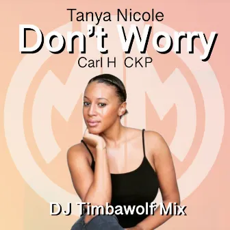 Don't Worry by Tanya Nicole