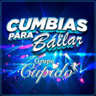 Cumbias Para Bailar by Grupo Cupido