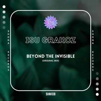 Beyond the Invisible by Isu Grackz