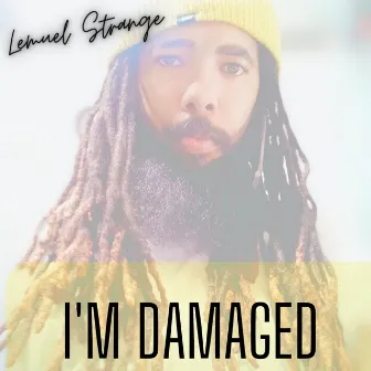 I'm Damaged by Lemuel Strange