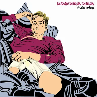 Over Hard by Duran Duran Duran