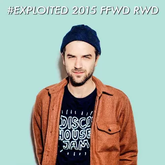 Shir Khan Presents Exploited 2015 Ffwd Rwd by Shir Khan