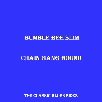 Chain Gang Bound by Bumble Bee Slim