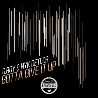 Gotta Give It Up by G.Roy