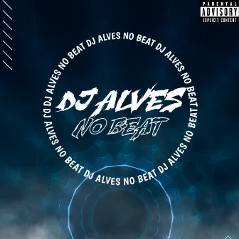 Dj Alves no Beat by Dj Alves no Beat