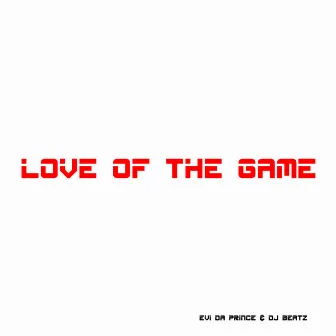 Love Of The Game by Evi Da Prince