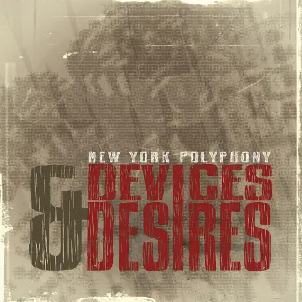 Devices & Desires [Expanded Edition] by New York Polyphony