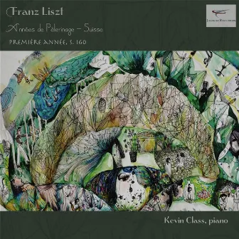 Liszt: Annees De Pelerinage I - Suisse by Kevin Class