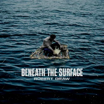 Beneath The Surface by Rob Draw