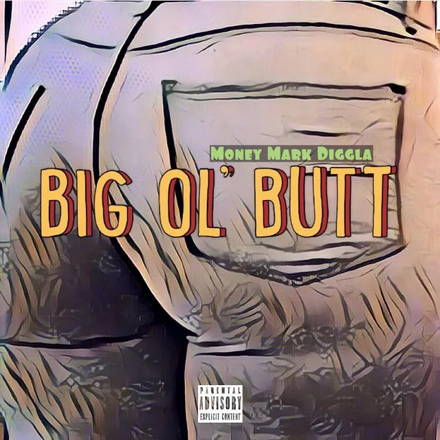 Big Ol’ Butt