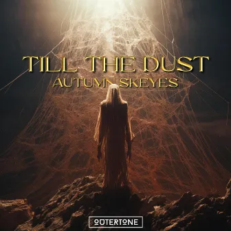 Till The Dust by Autumn Skeyes