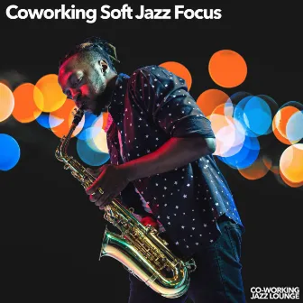 Coworking Soft Jazz Focus by Co-Working Jazz Lounge