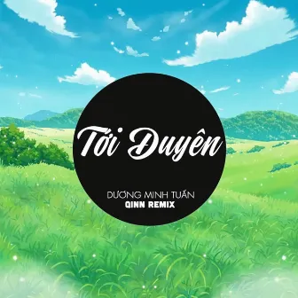 Tới Duyên (Qinn Remix) by Duong Minh Tuan