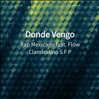 Donde Vengo by Rap Mexicano