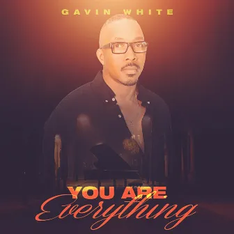 You are Everything by Gavin White