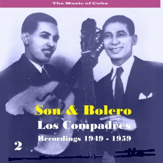 The Music of Cuba - Son & Bolero / Recordings 1949 - 1959, Vol. 2 by Los Compadres