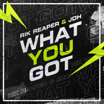 What You Got by Rik Reaper