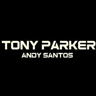 Tony Parker by Andy Santos