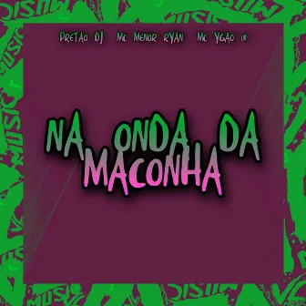 Na Onda da Maconha by YGÃO 011